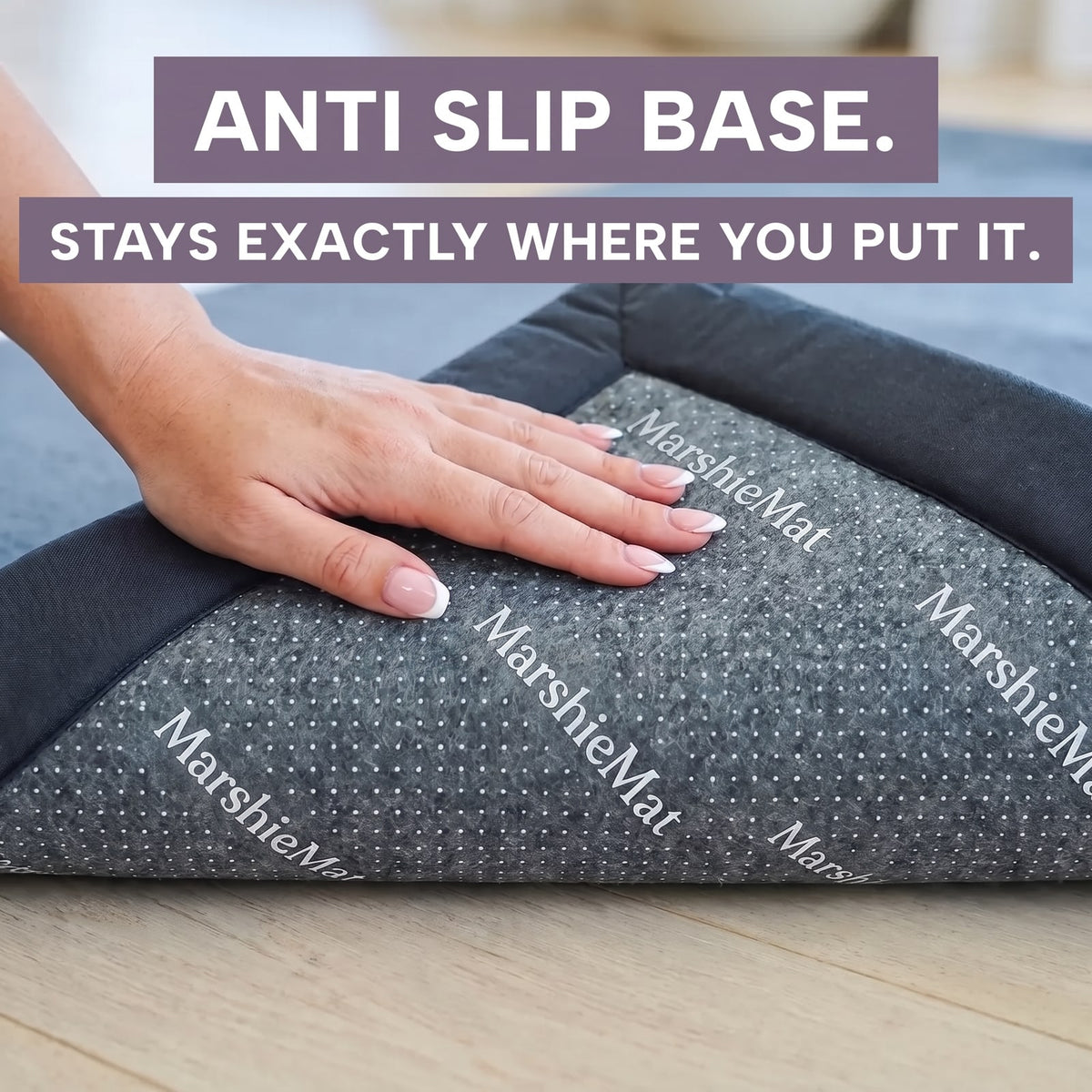 Marshie Mat anti slip base stays in place